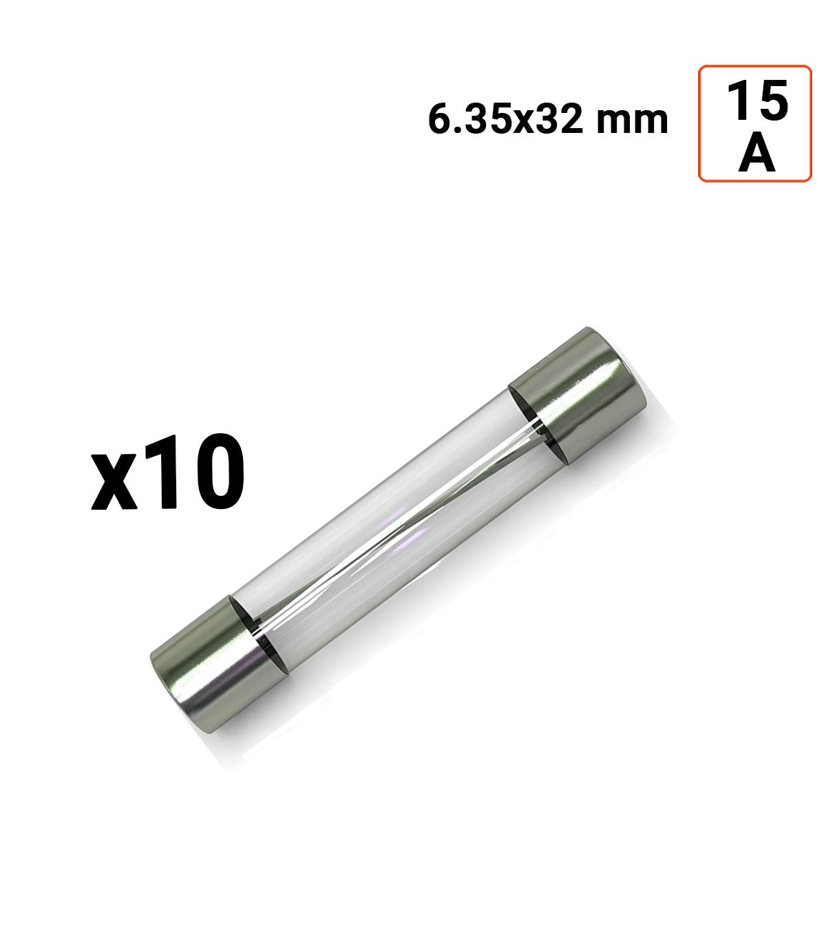 Fusible VERRE 6.35x32mm 15A par 10 ex.